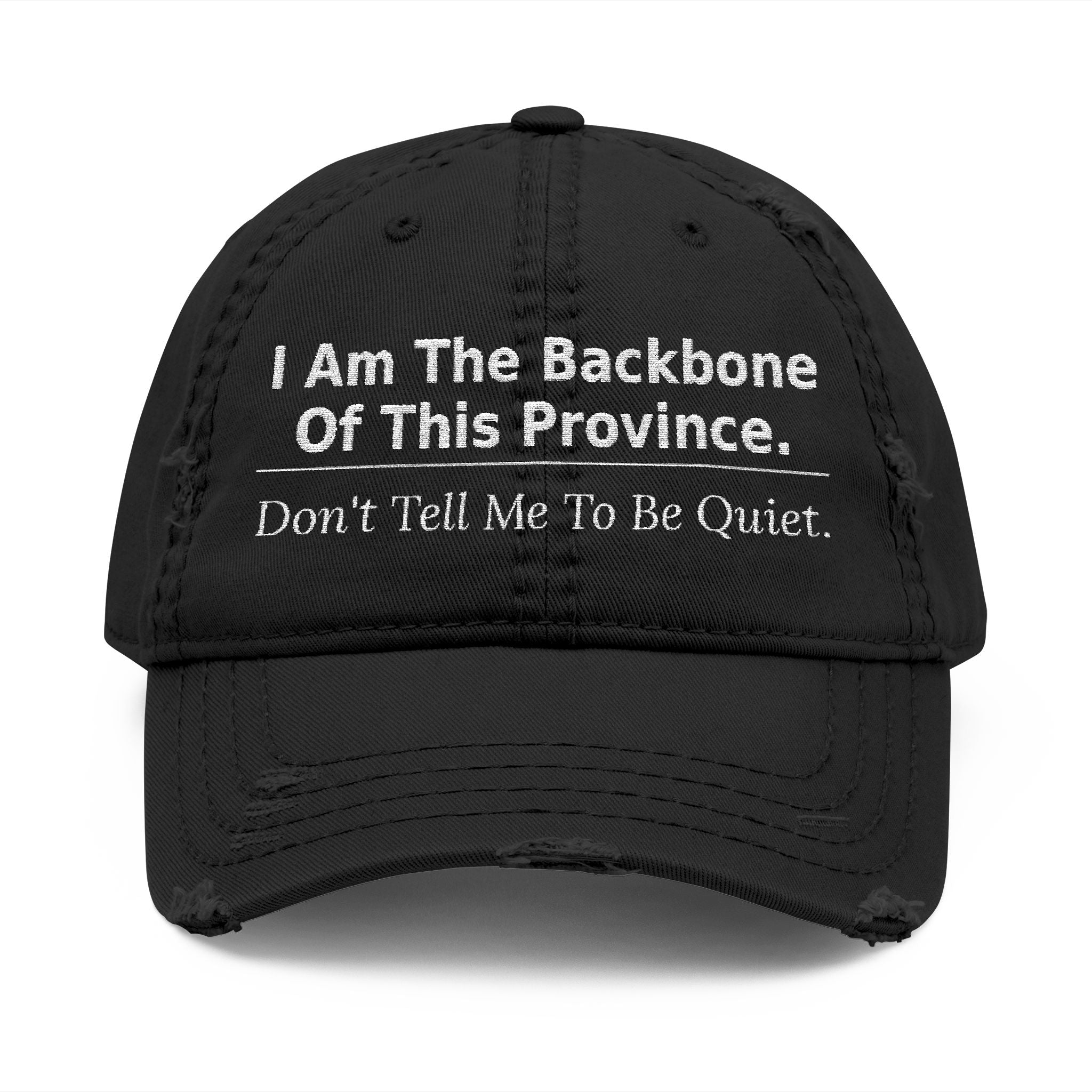 I Am The Backbone Of This Province Don't Tell Me To Be Quiet - Velcro strap