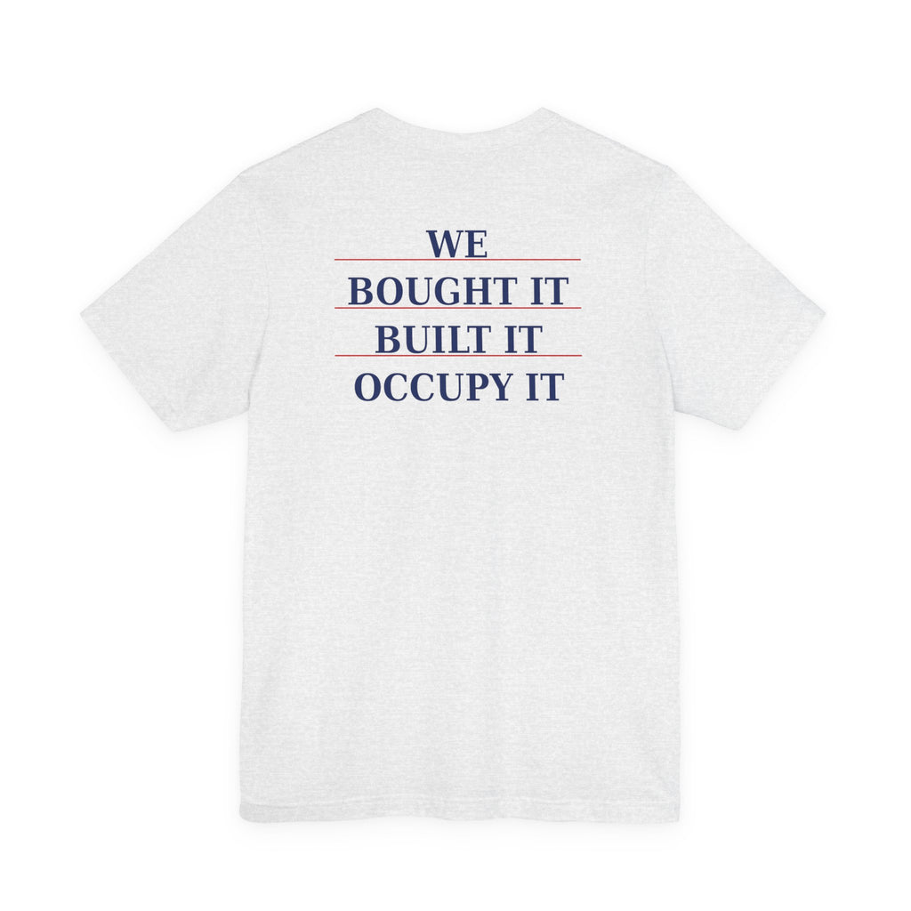 My Land's Not Up For Grabs / We Bought  It Built It  Occupy It