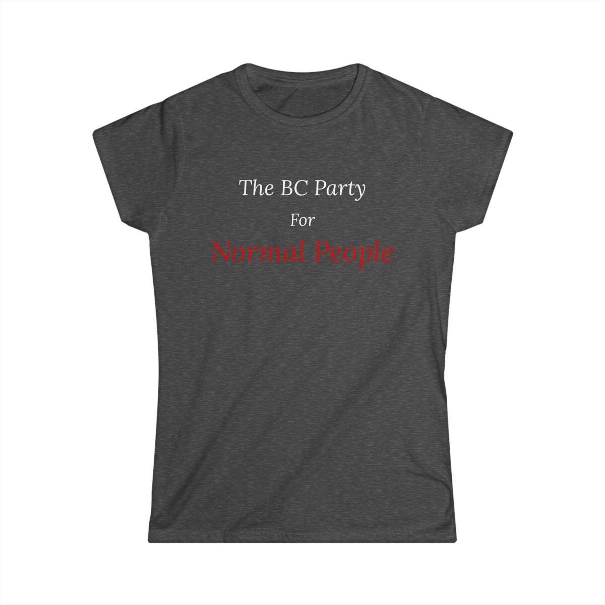The BC Party For Normal People - Women's Tee