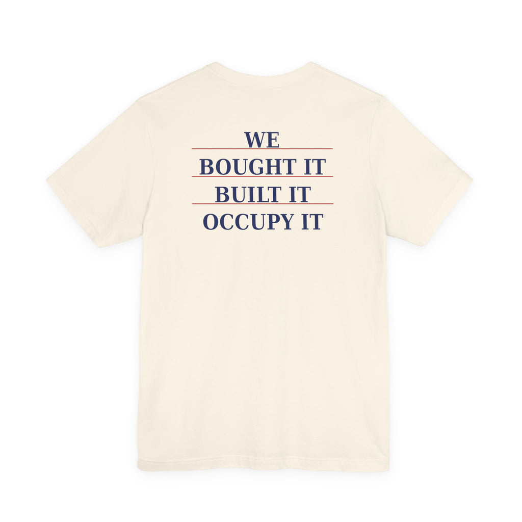 My Land's Not Up For Grabs / We Bought  It Built It  Occupy It
