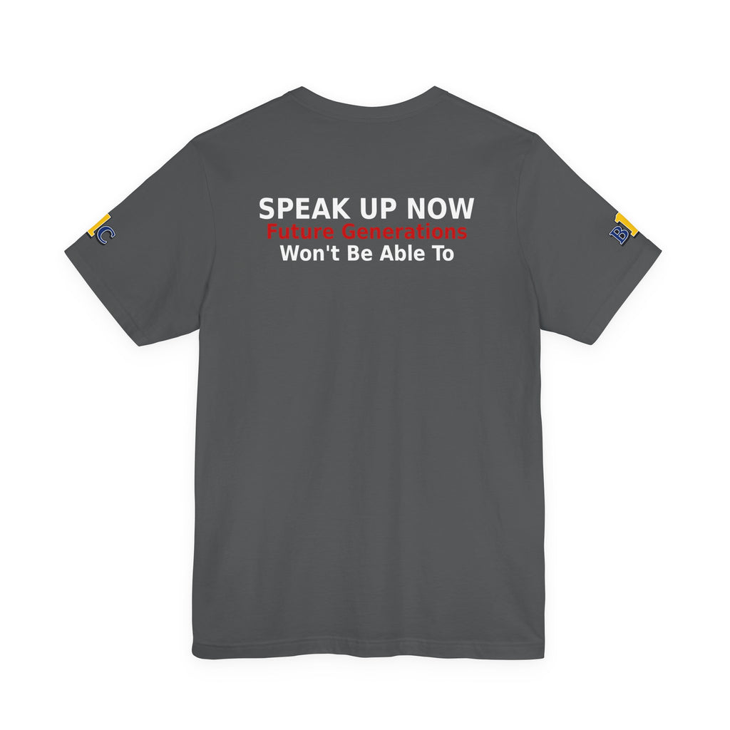 Speak Up Now - Future Generations Won't Be Able To