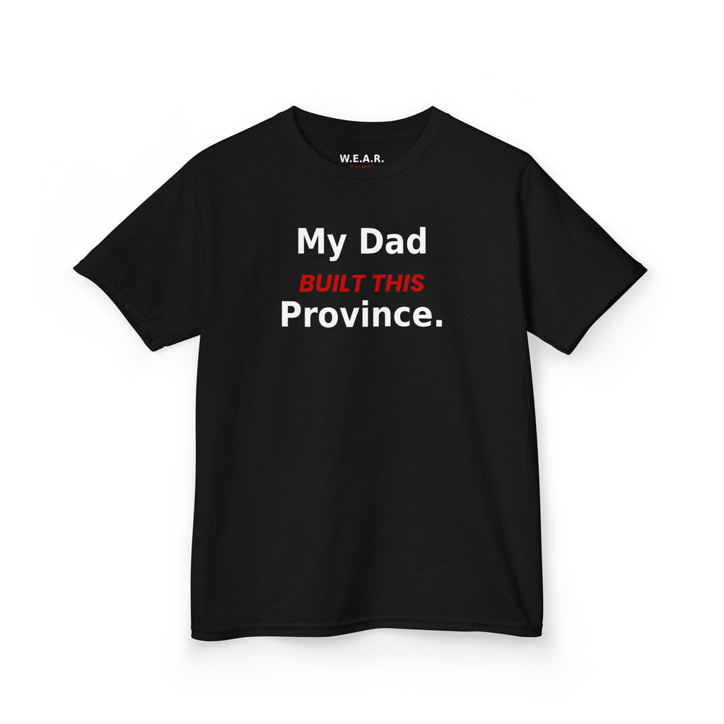 Kids Tee — My Dad Built This Province