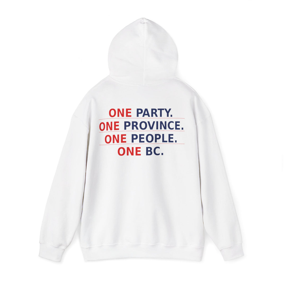 White pullover hoodie back view with 'ONE PARTY. ONE PROVINCE. ONE PEOPLE. ONE BC.' in red and navy text