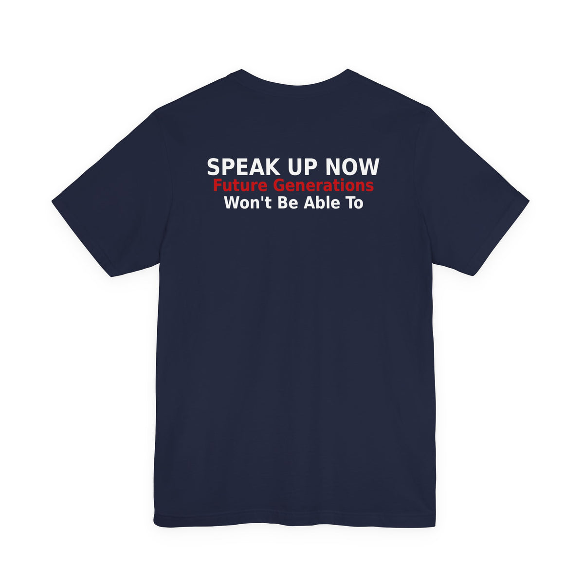 Speak Up Now - Future Generations Won't Be Able To