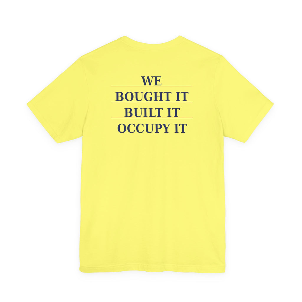 My Land's Not Up For Grabs / We Bought  It Built It  Occupy It
