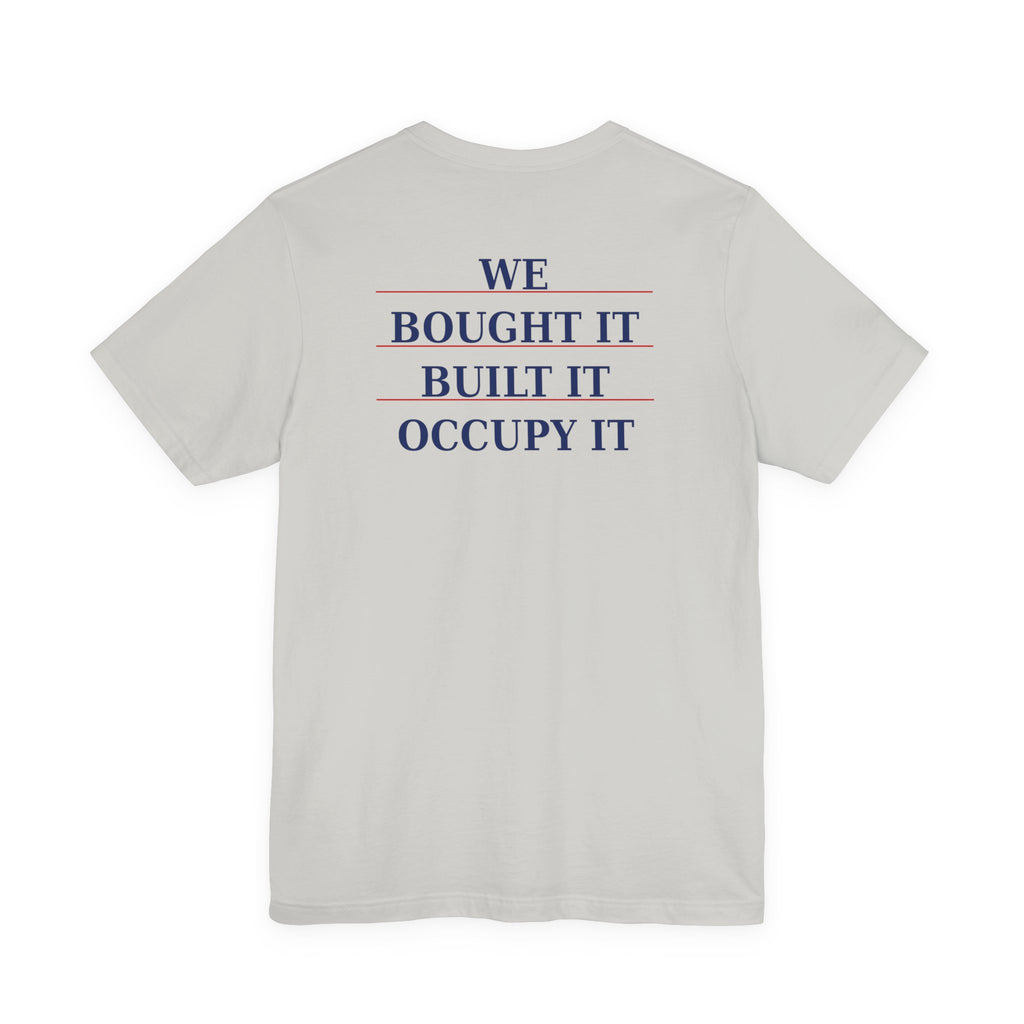 My Land's Not Up For Grabs / We Bought  It Built It  Occupy It