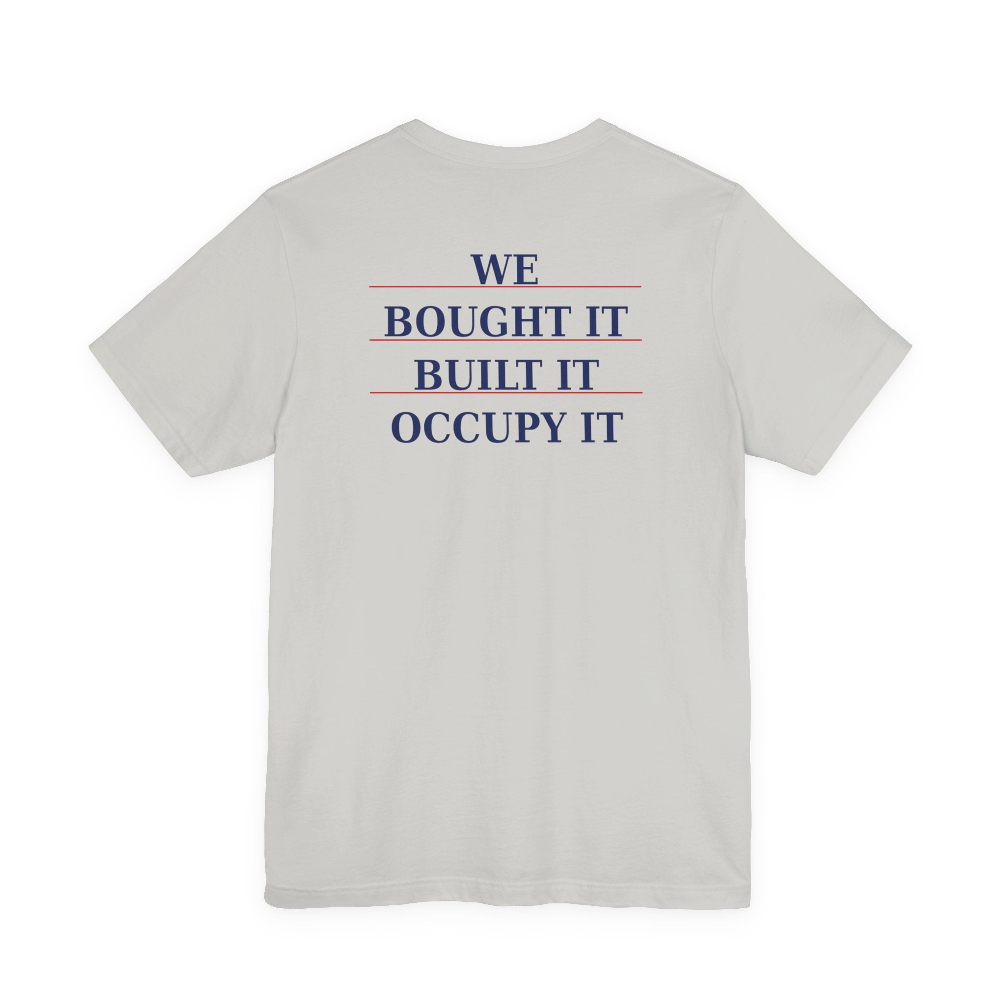 My Land's Not Up For Grabs / We Bought  It Built It  Occupy It
