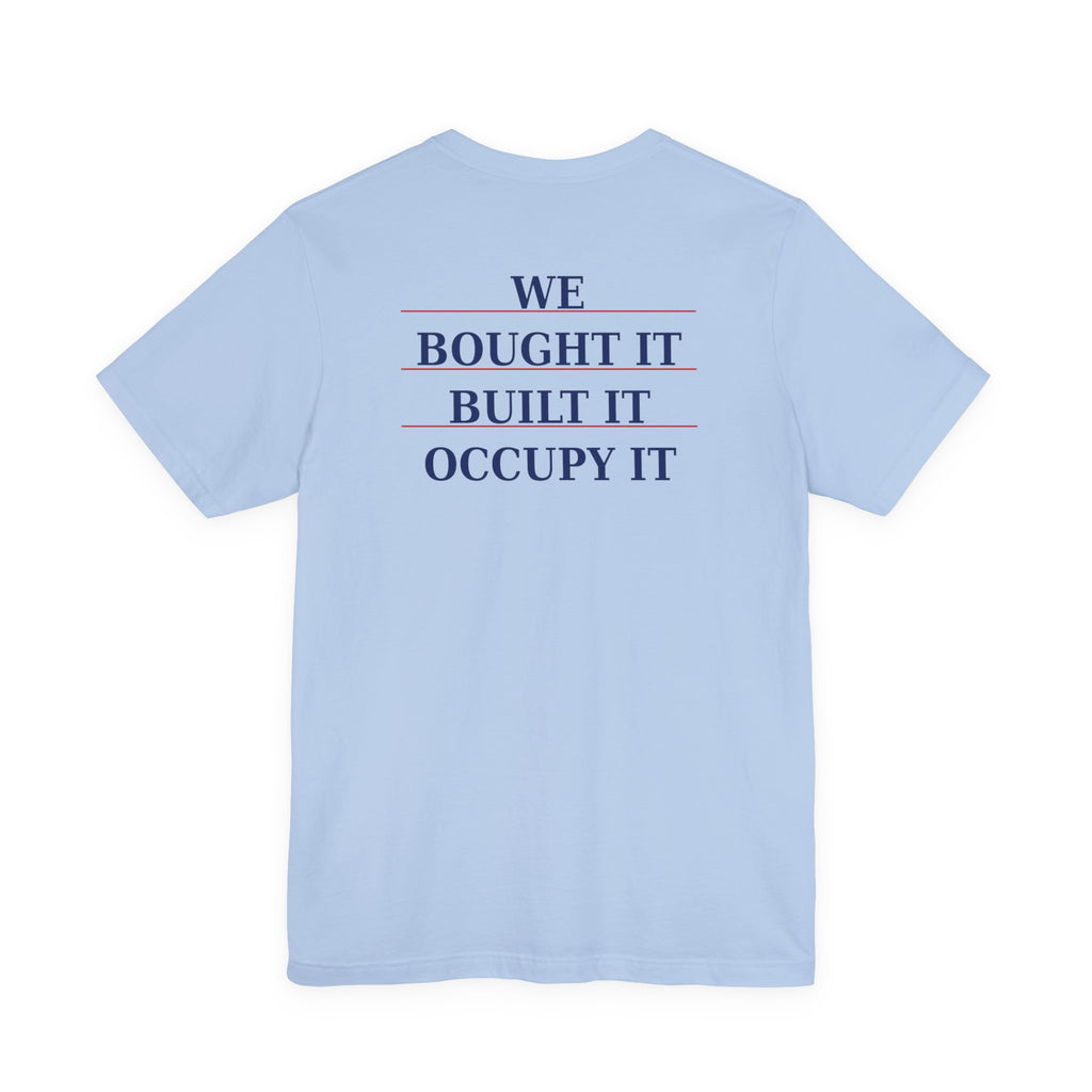 My Land's Not Up For Grabs / We Bought  It Built It  Occupy It
