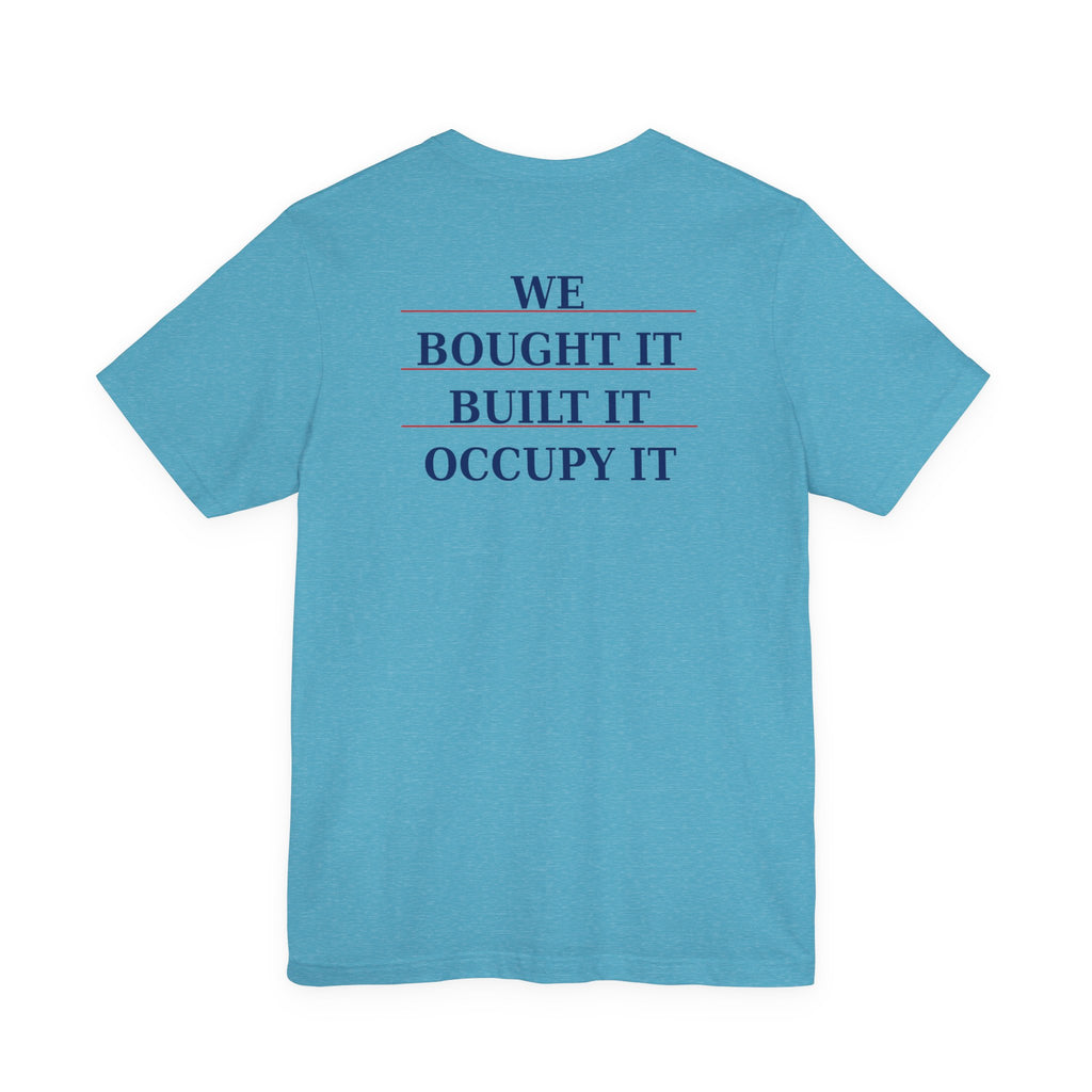 My Land's Not Up For Grabs / We Bought  It Built It  Occupy It