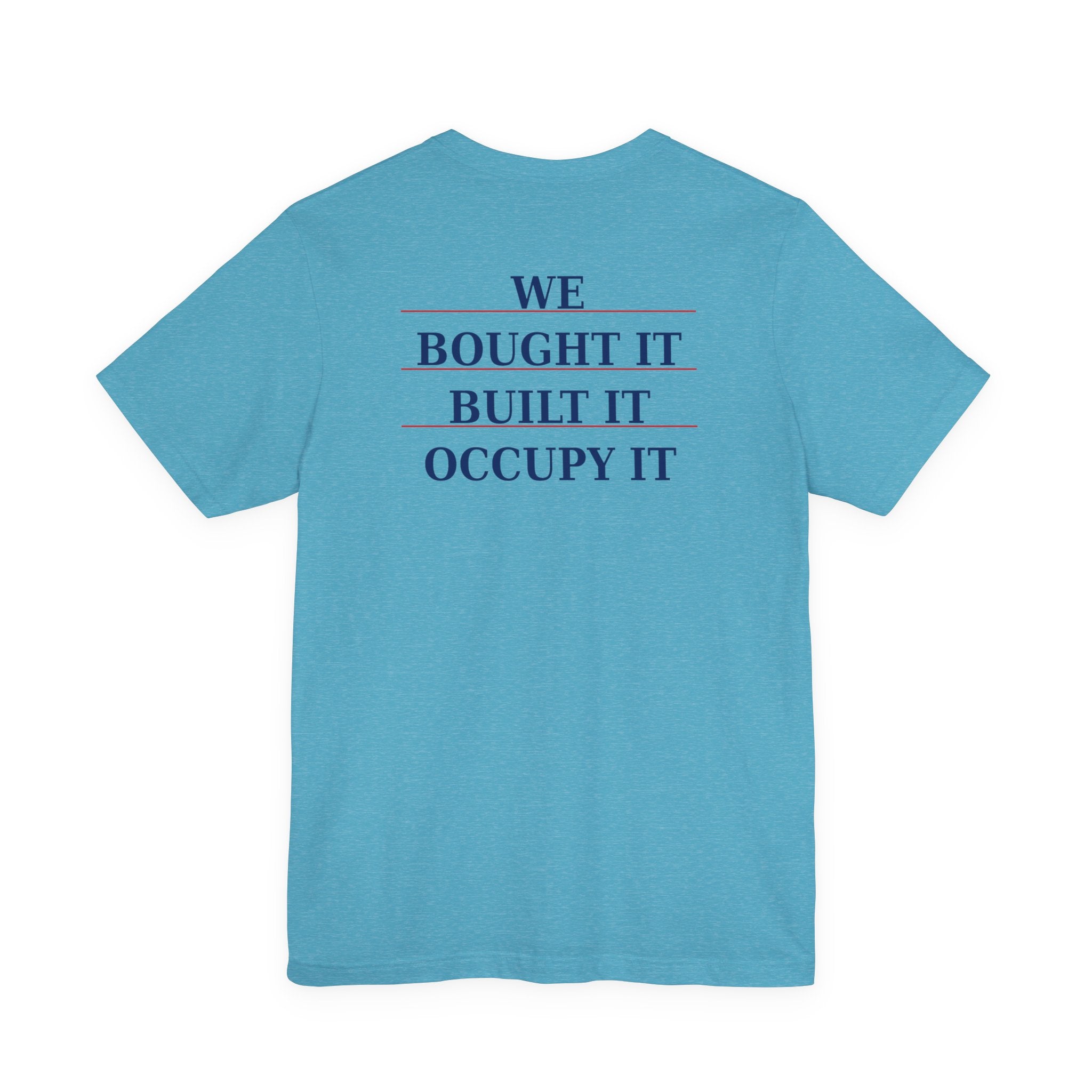 My Land's Not Up For Grabs / We Bought  It Built It  Occupy It