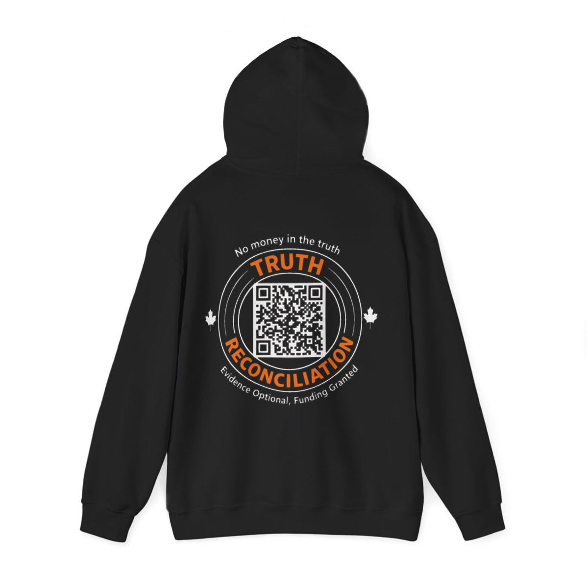 Black pullover hoodie back view with circular 'Truth & Reconciliation' graphic in orange, QR code, maple leaves, 'Evidence Optional, Funding Granted'