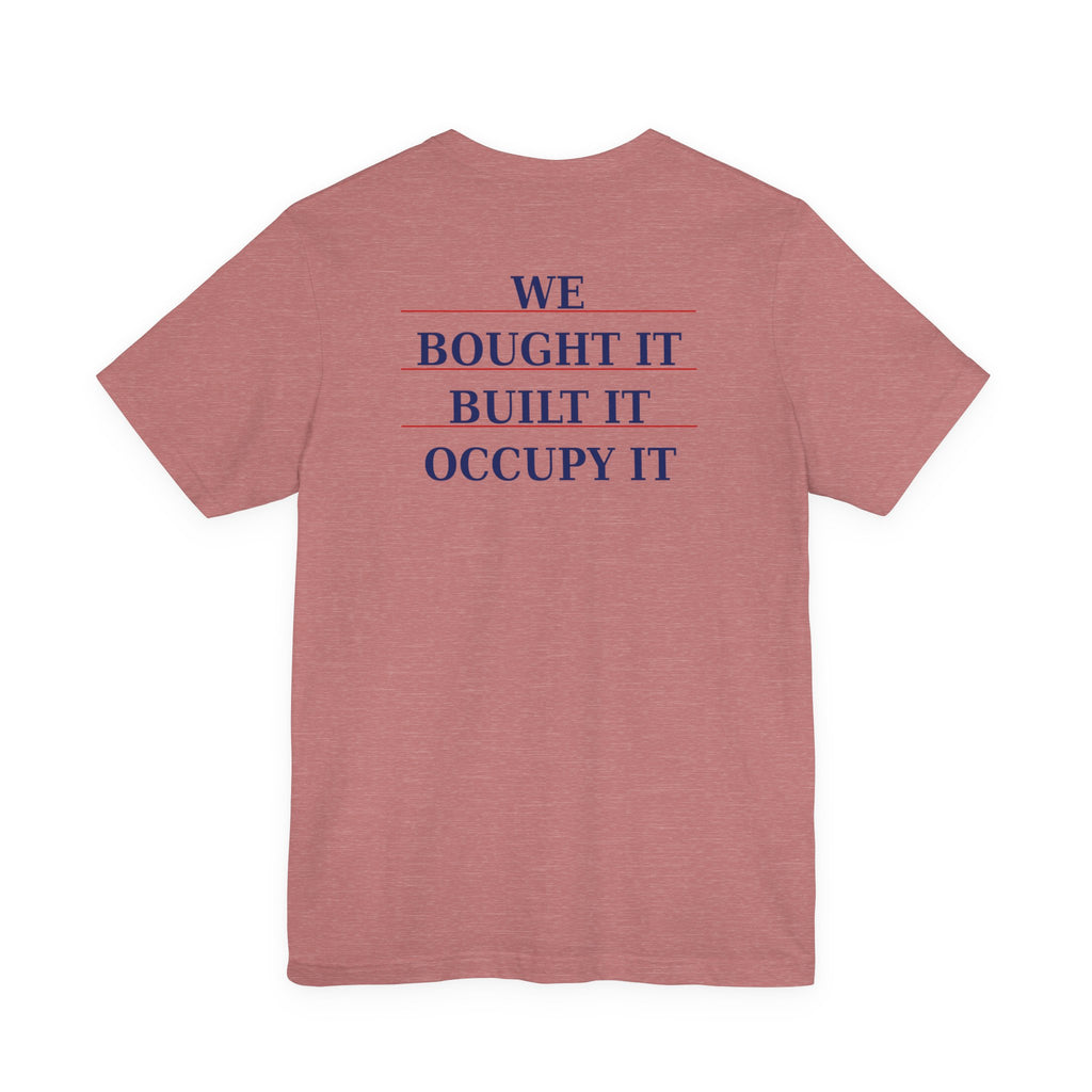 My Land's Not Up For Grabs / We Bought  It Built It  Occupy It