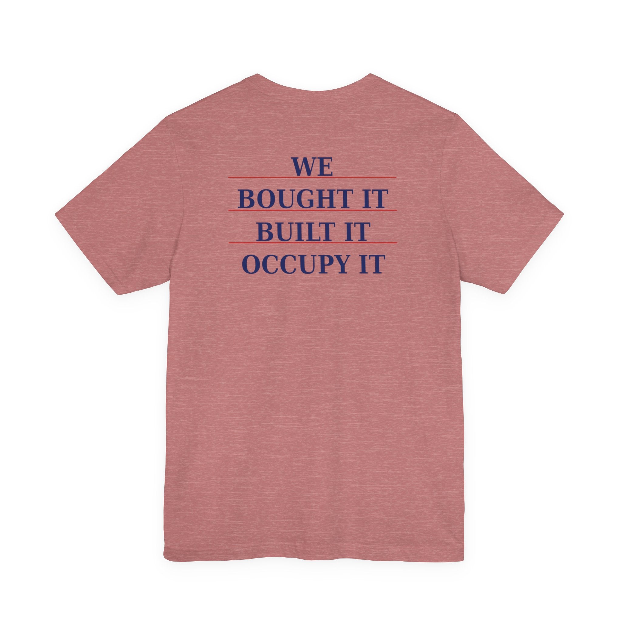 My Land's Not Up For Grabs / We Bought  It Built It  Occupy It