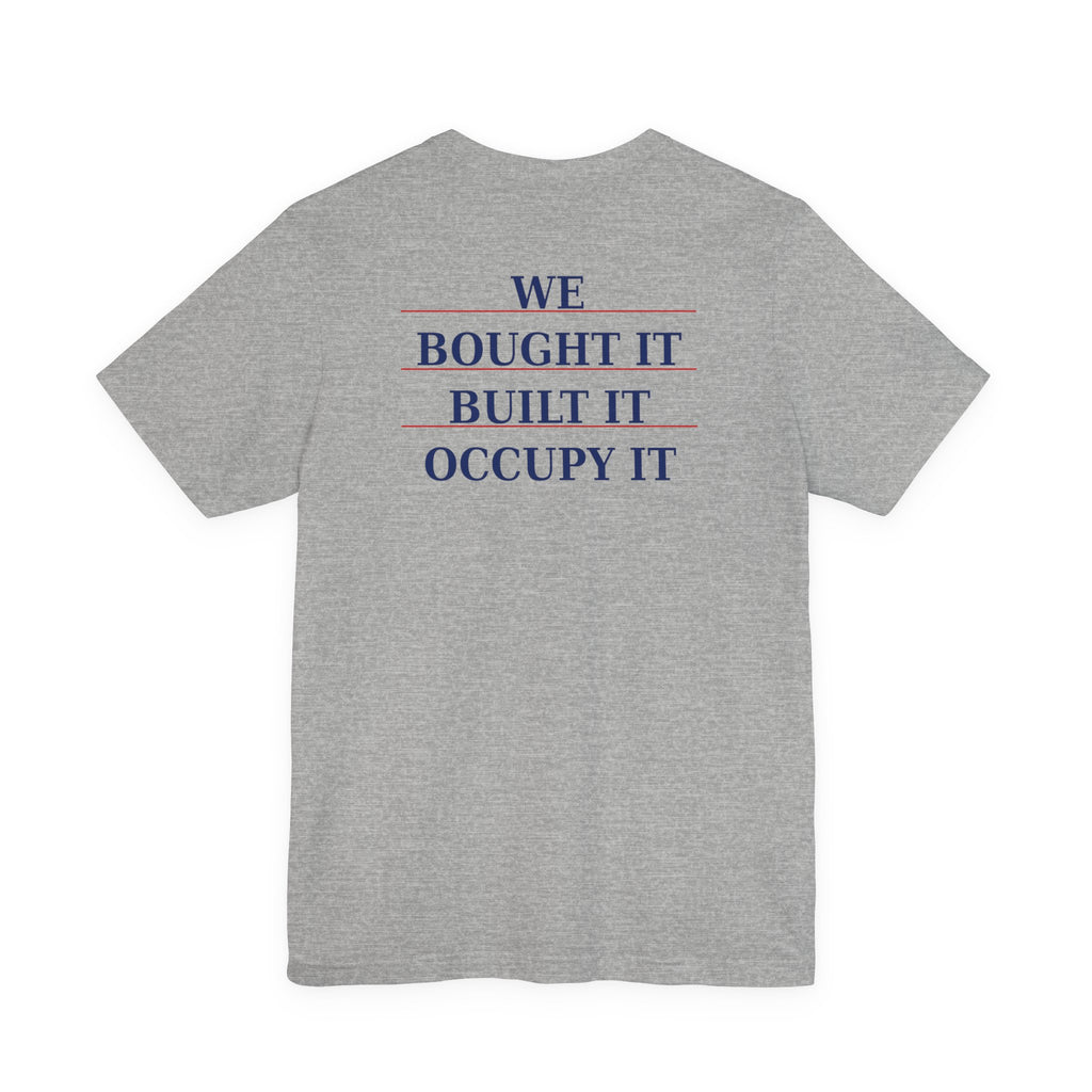 My Land's Not Up For Grabs / We Bought  It Built It  Occupy It