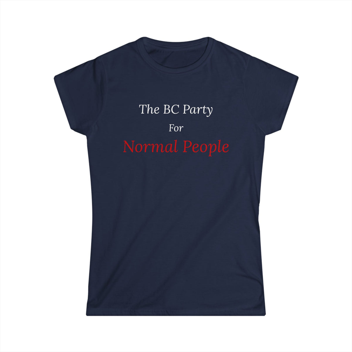 The BC Party For Normal People - Women's Tee