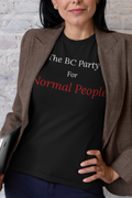 The BC Party For Normal People/ No Money In The Truth - Women'sTee