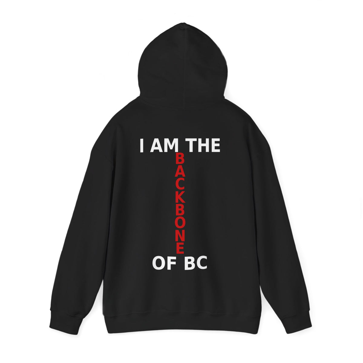 Black pullover hoodie back view with 'I Am The BACKBONE Of BC' in white and red vertical text