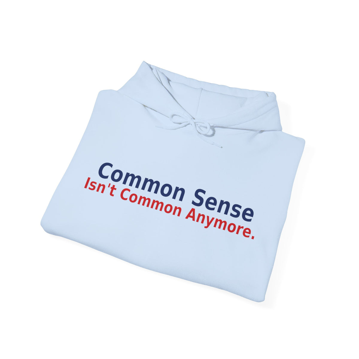 Common Sense - Freedom Isn't Given It's Defended By The People Still Willing To Stand For It