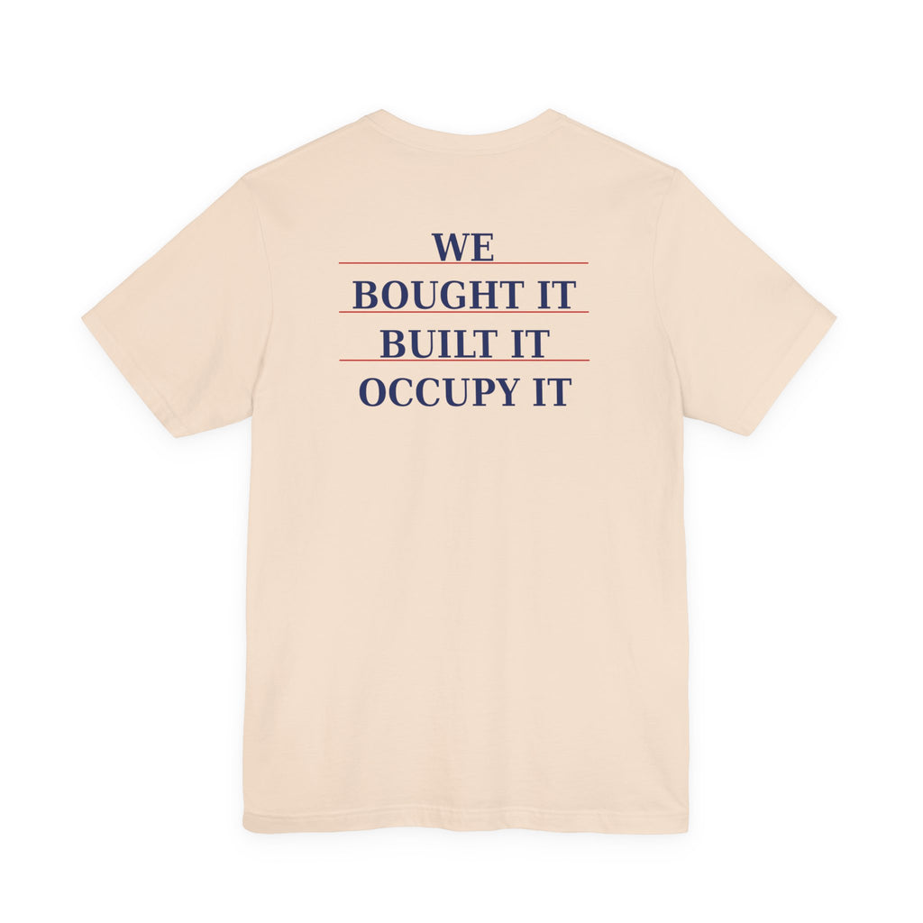 My Land's Not Up For Grabs / We Bought  It Built It  Occupy It