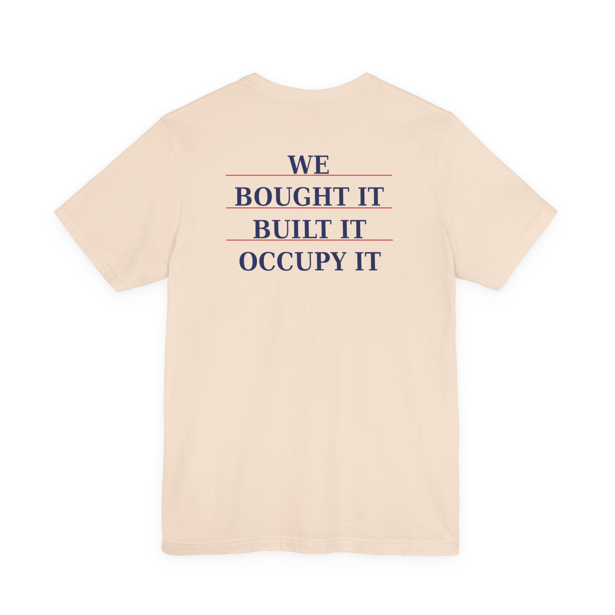 My Land's Not Up For Grabs / We Bought  It Built It  Occupy It