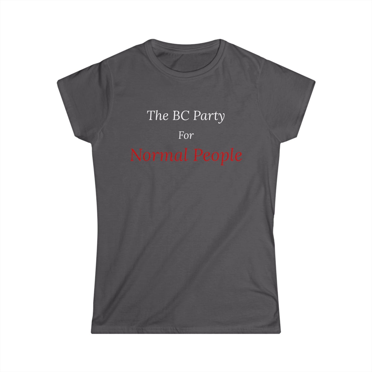The BC Party For Normal People - Women's Tee
