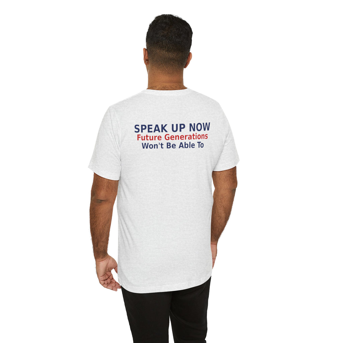 Speak Up Now - Future Generations Won't Be Able To