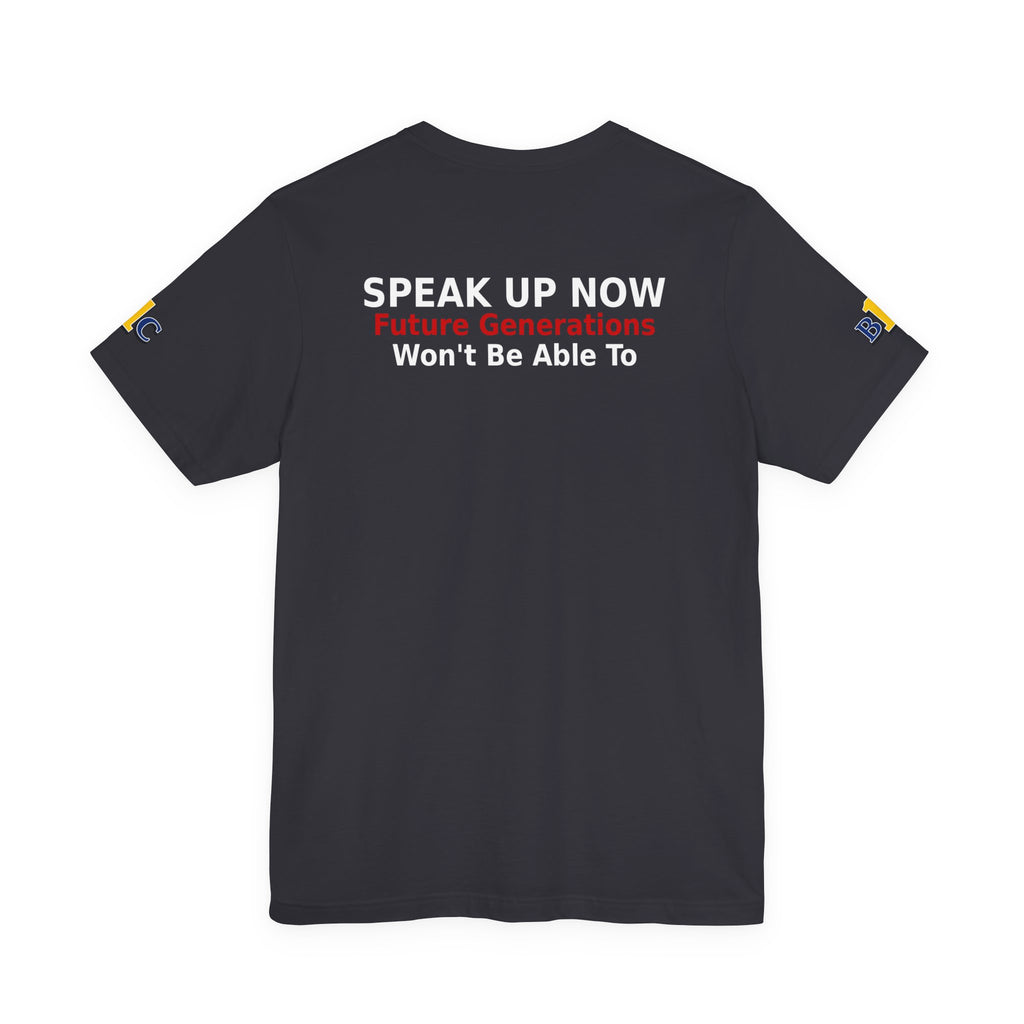 Speak Up Now - Future Generations Won't Be Able To