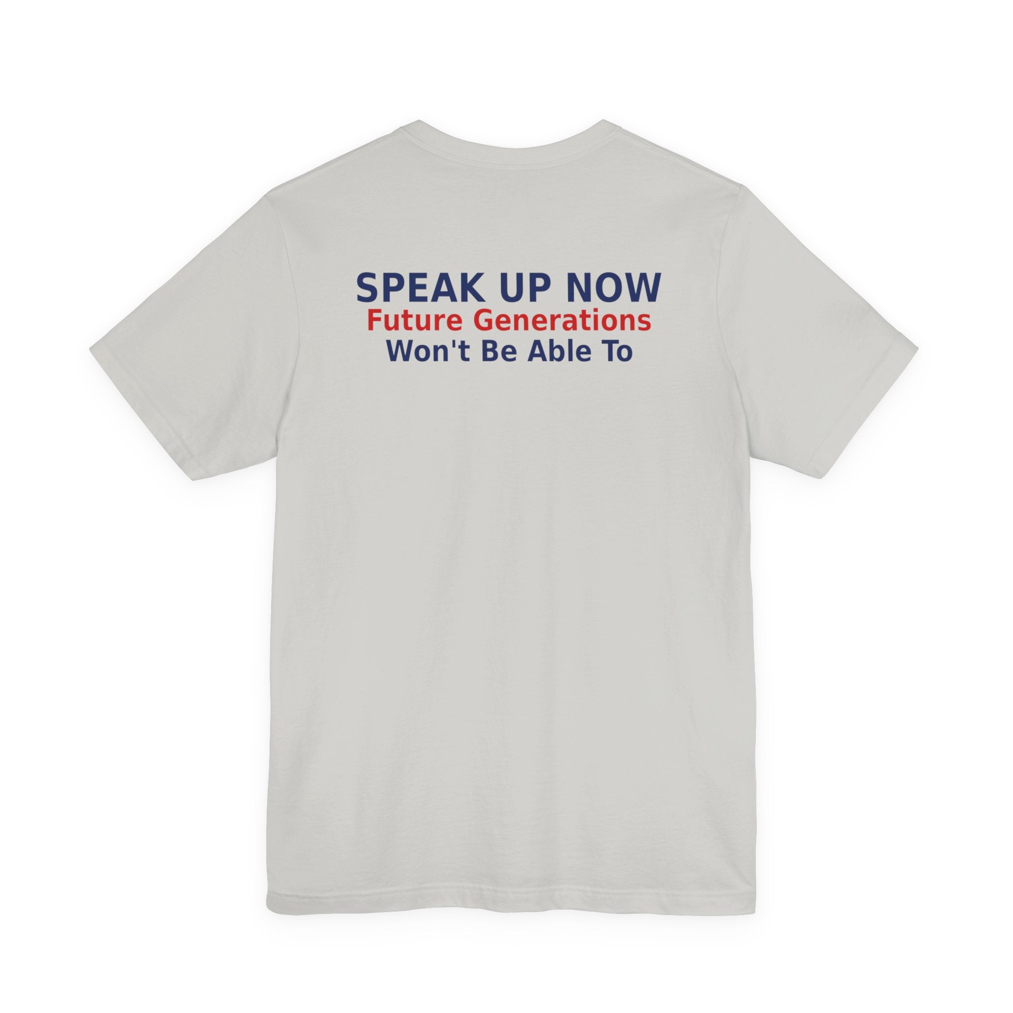 Speak Up Now - Future Generations Won't Be Able To