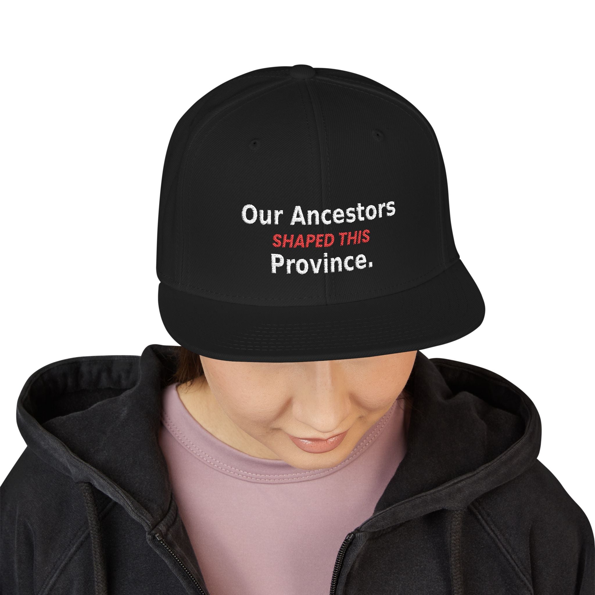 Embroidered - Our Ancestors Shapes This Province - Snapback Hat