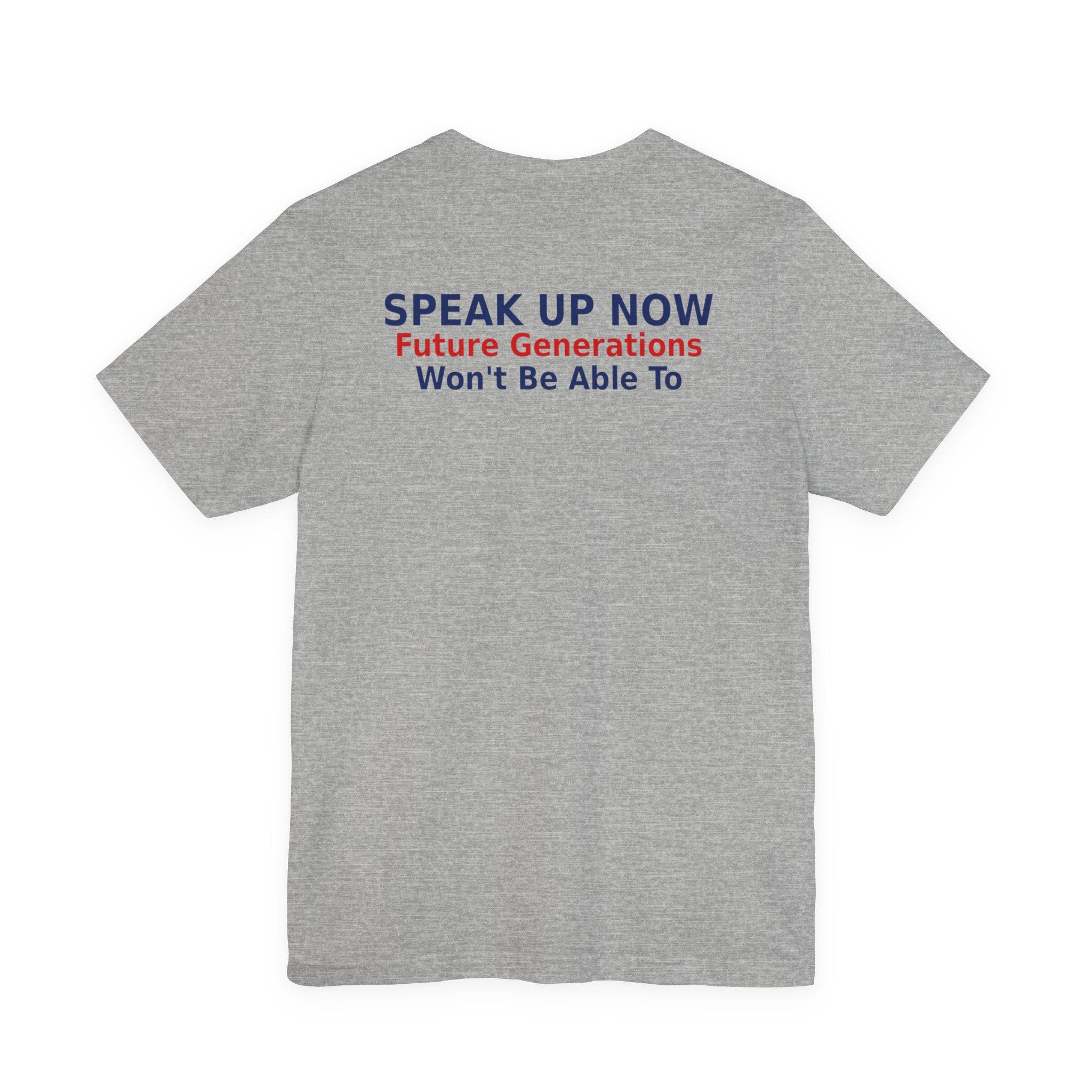 Speak Up Now - Future Generations Won't Be Able To