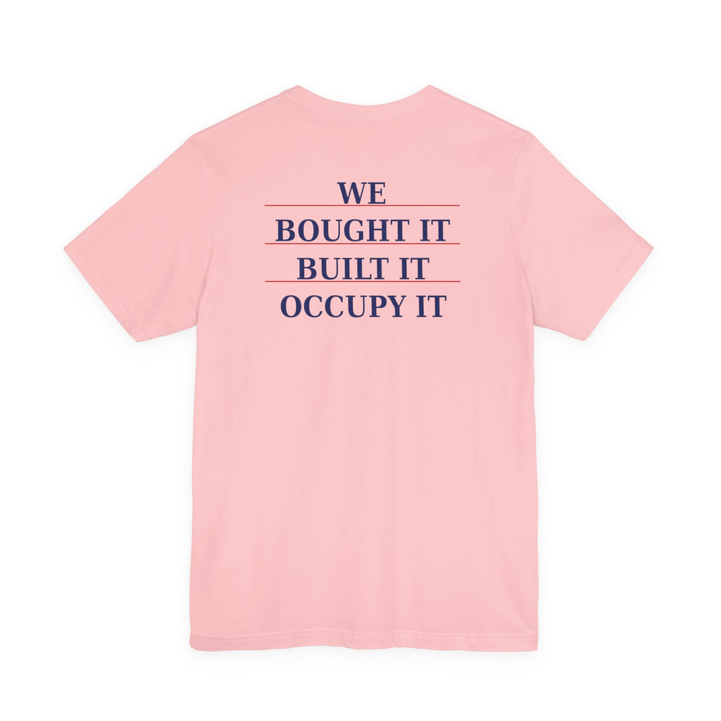 My Land's Not Up For Grabs / We Bought  It Built It  Occupy It