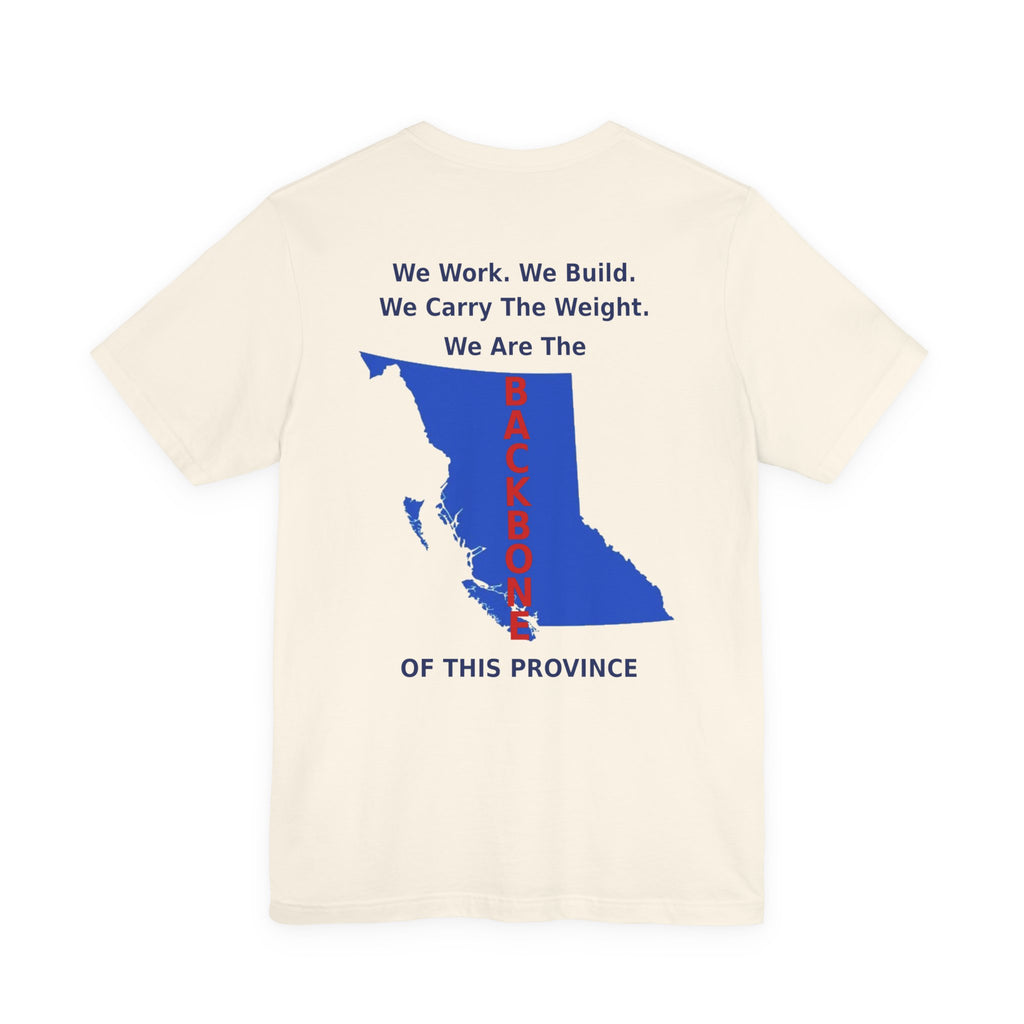 WE Work We Built We Carry The Weight We Are The BACKBONE Of This Province