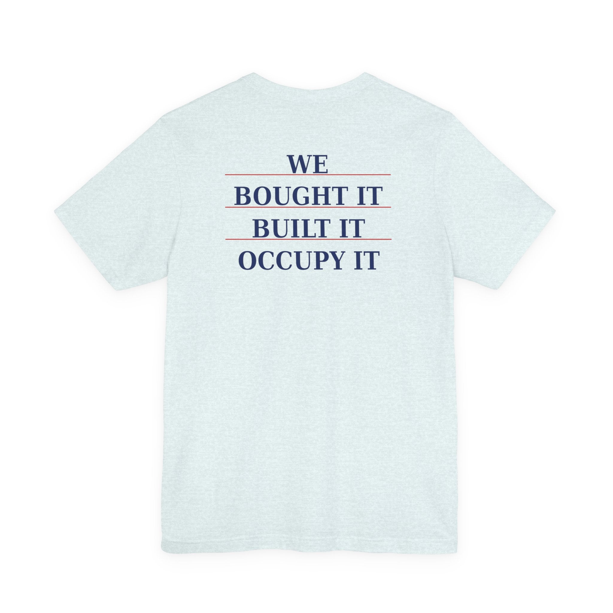 My Land's Not Up For Grabs / We Bought  It Built It  Occupy It