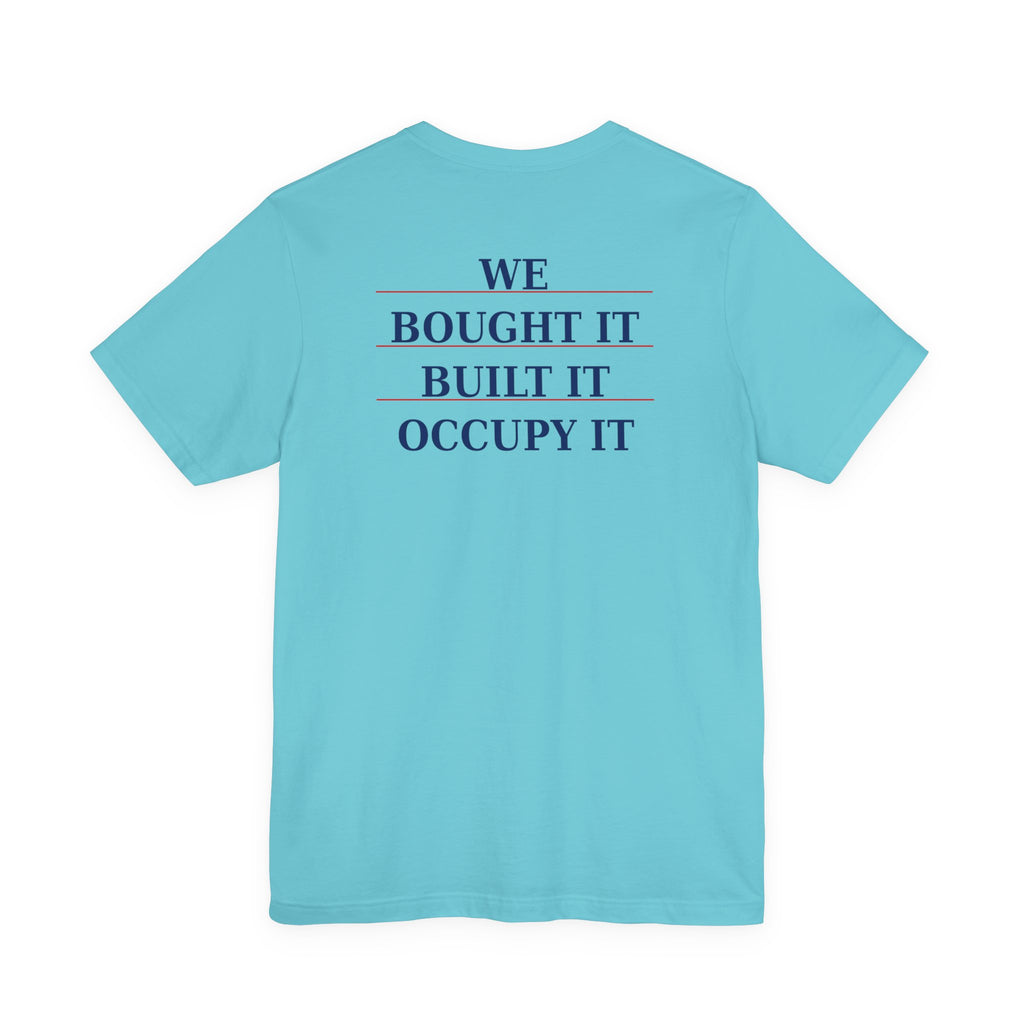 My Land's Not Up For Grabs / We Bought  It Built It  Occupy It