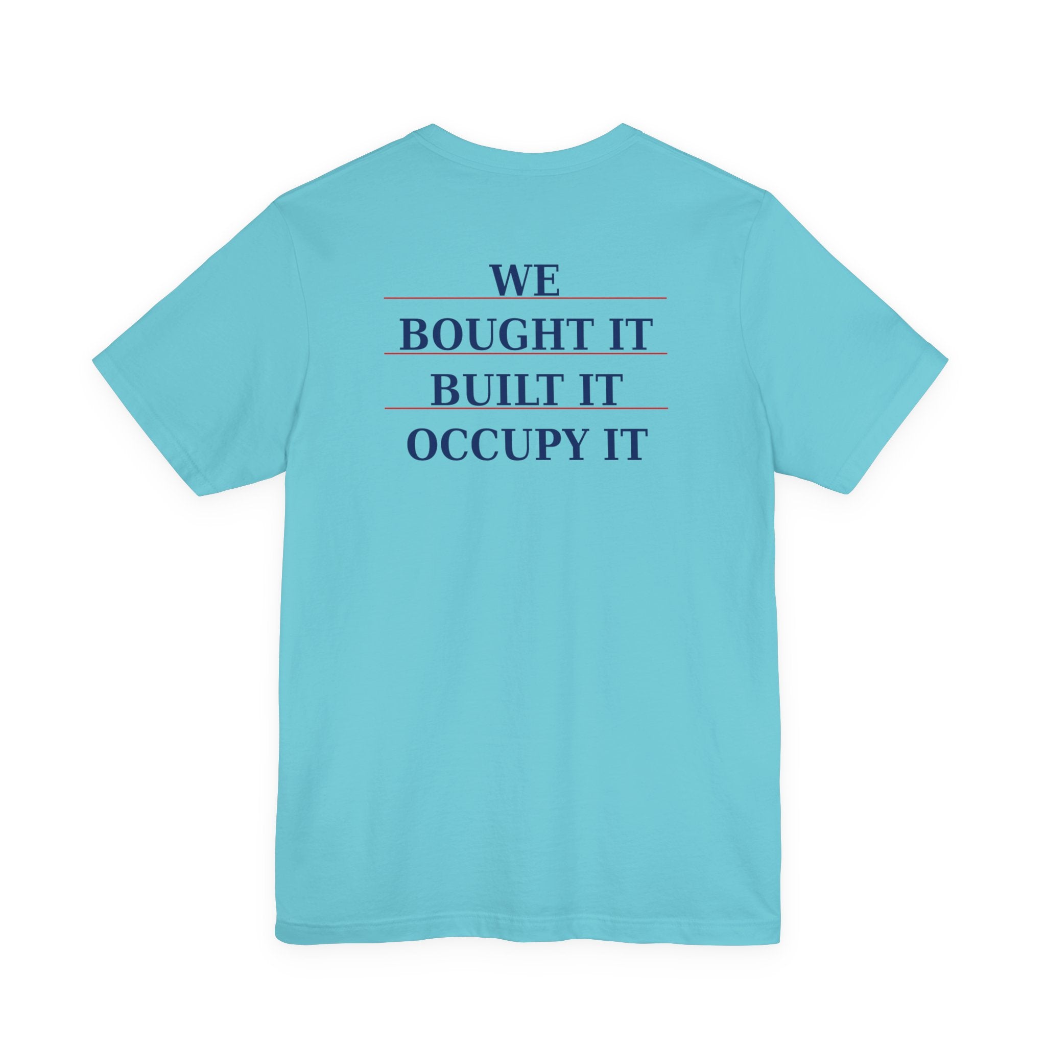 My Land's Not Up For Grabs / We Bought  It Built It  Occupy It