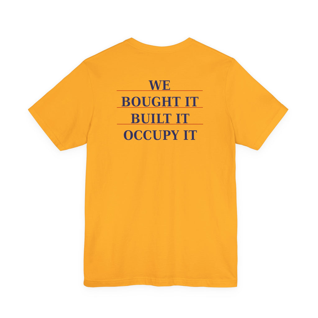 My Land's Not Up For Grabs / We Bought  It Built It  Occupy It