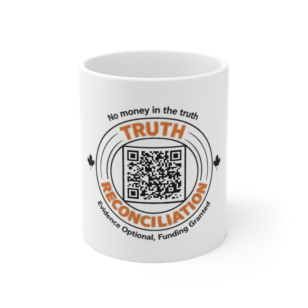 White ceramic mug with circular 'Truth & Reconciliation' graphic in orange and black, QR code, 'Evidence Optional, Funding Granted'
