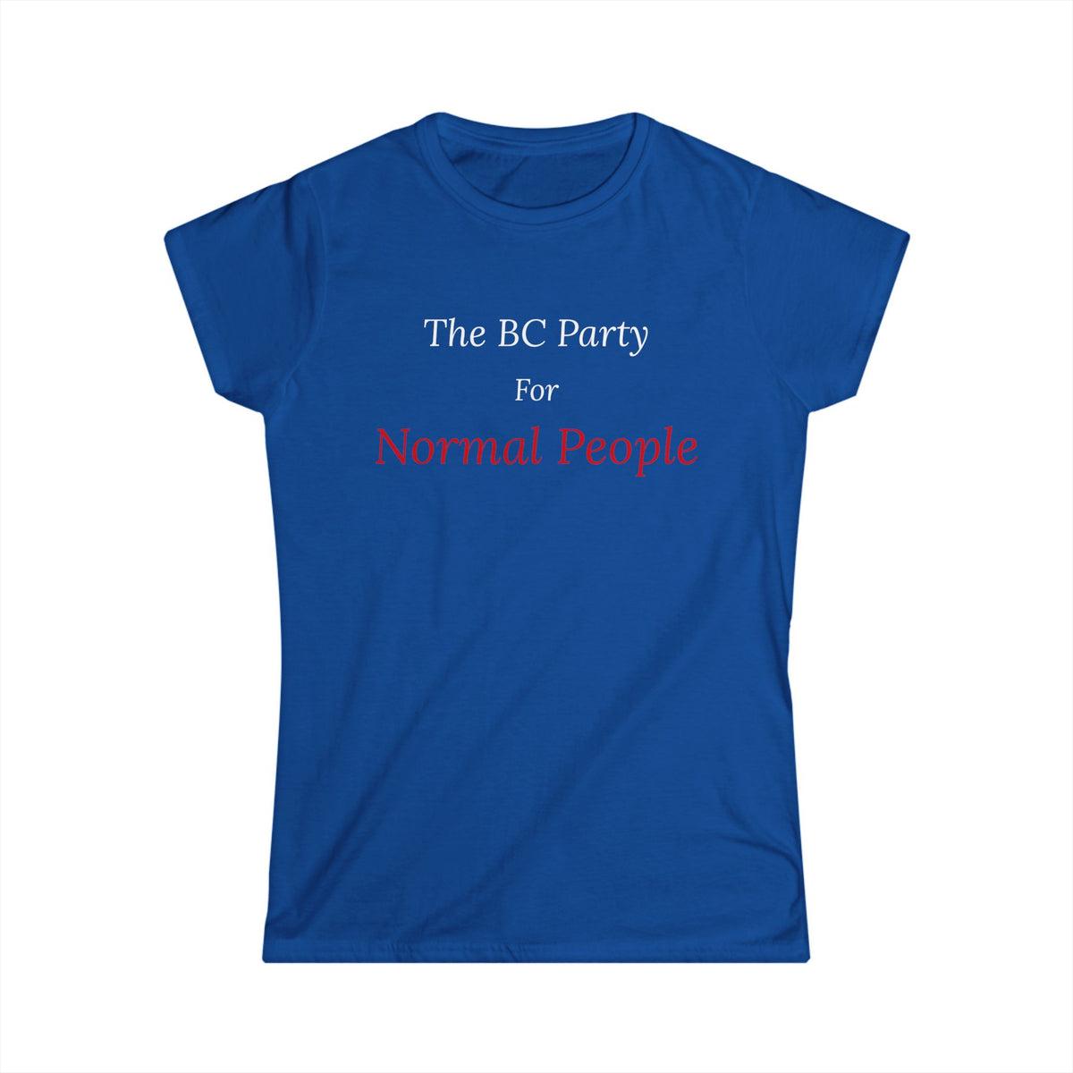 The BC Party For Normal People - Women's Tee